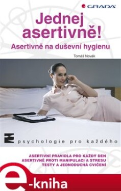 Jednej asertivně!. Asertivně na duševní hygienu - Tomáš Novák e-kniha