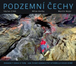 Podzemní Čechy - Dvanáct knih o tom, jak české hornictví utvářelo osud země - Václav Cílek