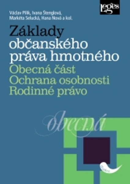 Základy občanského práva hmotného. Obecná část. Ochrana osobnosti. Rodinné právo - Václav Pilík