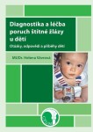 Diagnostika léčba poruch štítné žlázy dětí Helena Vávrová