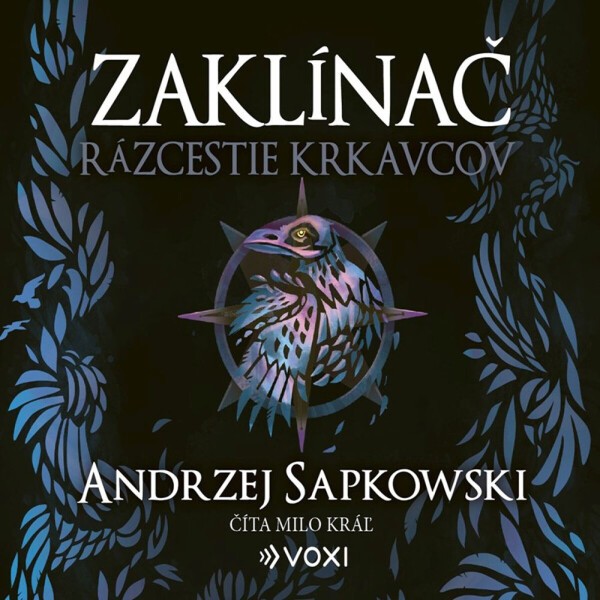 Zaklínač Rázcestie krkavcov - Andrzej Sapkowski - audiokniha