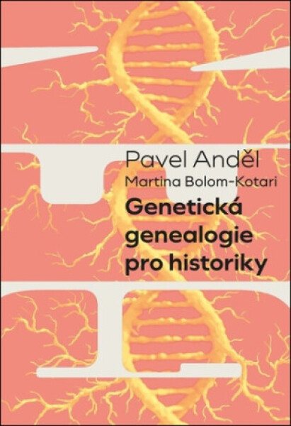 Genetická genealogie pro historiky - Martina Bolom-Kotari, Anděl Pavel