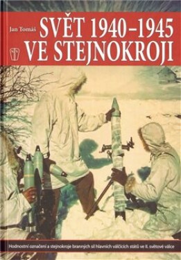 Svět 1940-1945 ve stejnokroji Jan Tomáš