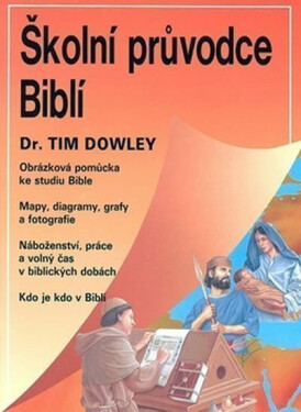 Školní průvodce Biblí - Tim Dowley