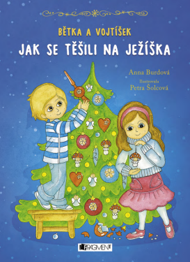 Bětka a Vojtíšek – Jak se těšili na Ježíška - Anna Burdová