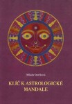 Klíč k astrologické mandale - Milada Smrčková