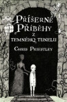 Příšerné příběhy temného tunelu Chris Priestley