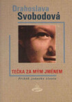 Tečka za mým jménem Příběh jednoho života Drahoslava Svobodová