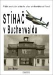 Stíhač v Buchenwaldu - Joseph F. Moser