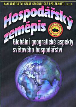 Hospodářský zeměpis - Globální geografické aspekty světového hospodářství - kolektiv autorů