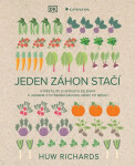 Jeden záhon stačí - Vypěstujte si spoustu zeleniny v jediném záhonu, měsíc po měsíci - Richards Huw