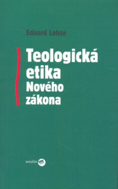 Teologická etika Nového zákona - Eduard Lohse