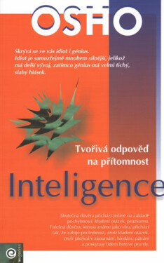 Inteligence - Tvořivá odpověď na přítomnost - Osho