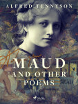 Maud and Other Poems - Alfred Lord Tennyson