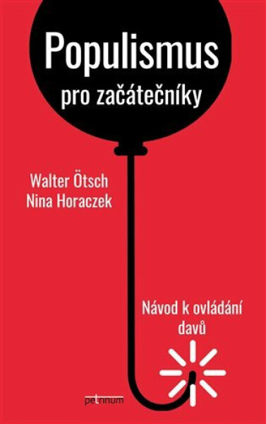 Populismus pro začátečníky: Návod k ovládání davů (poškozená) - Nina Horaczek, Walter Ötsch
