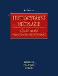 Histiocytární neoplazie a další vybrané velmi vzácné krevní nemoci - Zdeněk Král, Zdeněk Adam, kolektiv autorů - e-kniha