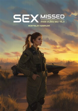 Sexmissed aneb mužem bez těla - Rostislav Szeruda