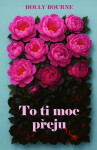 To ti moc přeju - Holly Bourne
