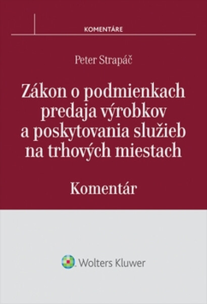 Zákon o podmienkach predaja výrobkov a poskytovania služieb na trhových miestach - Peter Strapáč