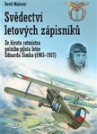 Svědectví letových zápisníků - Ze života rotmistra polního pilota letce Eduarda Šimka (1903-1957) - David Majtenyi