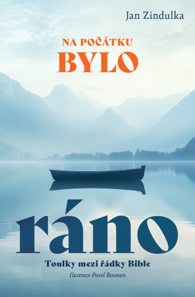 Na počátku bylo ráno - Jan Zindulka