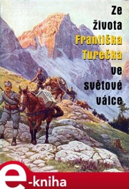 Renc Karel, Tureček František - Ze života Františka Turečka ve světové válce