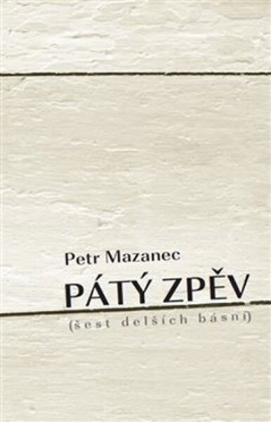 Pátý zpěv Petr Mazanec