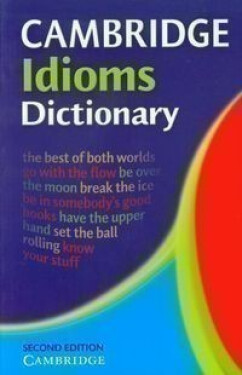 Cambridge Idioms Dictionary - Kolektiv autorů