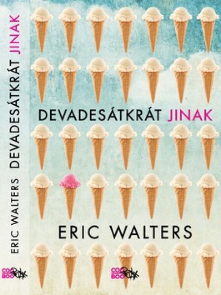 Devadesátkrát jinak - Eric Walters