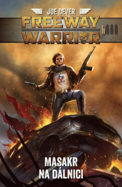 Freeway Warrior: Masakr na dálnici - Joe Dever