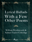 Lyrical Ballads, With a Few Other Poems - William Wordsworth, Samuel Taylor Coleridge - e-kniha