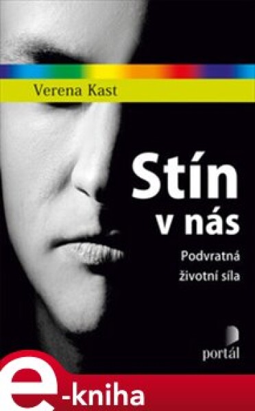 Stín v nás. Podvratná životní síla - Verena Kast e-kniha