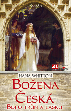 Božena česká - boj o trůn a lásku - Hana Whitton