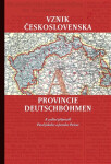 Vznik Československa a provincie Deutschböhmen, 1. vydání - Jaroslav Pažout