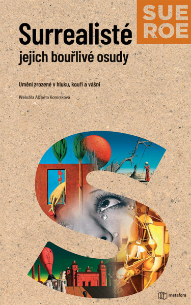 Surrealisté jejich bouřlivé osudy