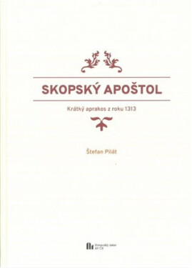 Skopský apoštol - krátký aprakos z roku 1313 - Štefan Pilát