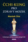 Čchi-kung pro zdravý mozek Mantak Chia