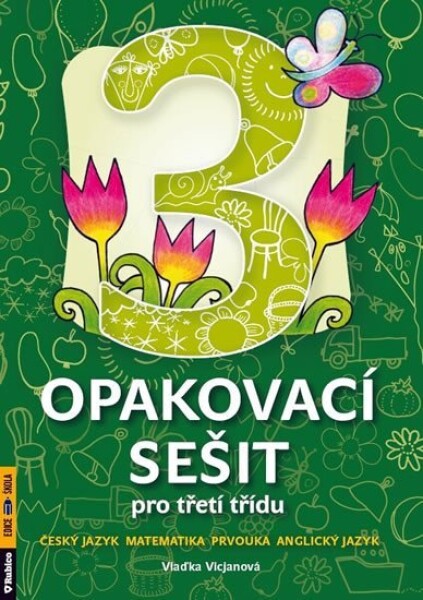 Opakovací sešit pro třetí třídu - ČJ, Mat, Prvouka, AJ - Vlaďka Vicjanová