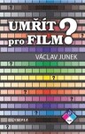 Umřít pro film Václav Junek