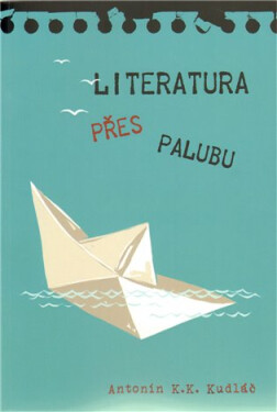 Literatura přes palubu Antonín Kudláč