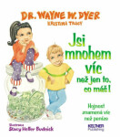 Jsi mnohem víc než jen to, co máš! Dyer Wayne