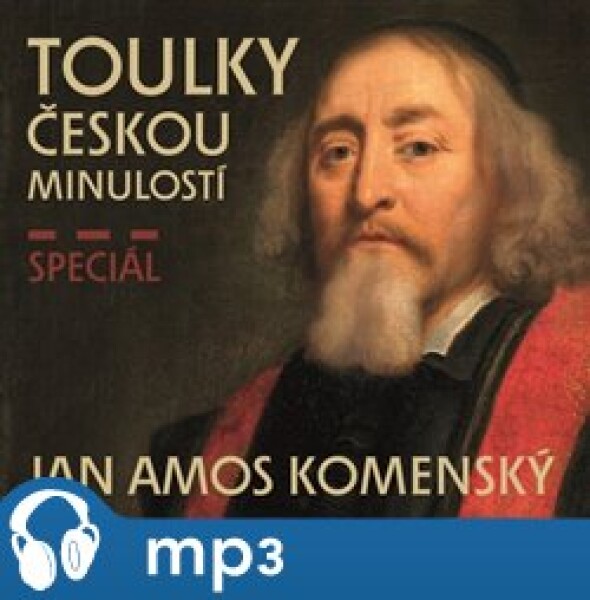 Toulky českou minulostí speciál Jan Ámos Komenský, Josef Veselý