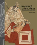 Japonské dřevořezy a jejich sběratelé v českých zemích - Markéta Hánová