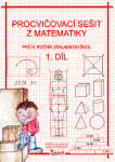 Procvičovací sešit z matematiky pro 5. ročník základních škol (1. díl) - Jana Potůčková