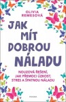 Jak mít dobrou náladu - Olivia Remes