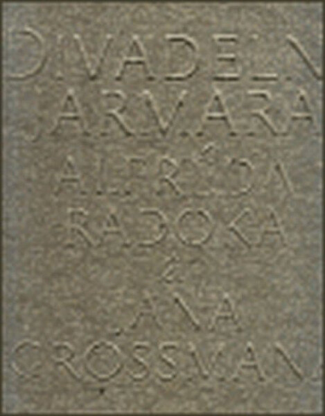 Divadelní jarmara Alfréda Radoka Jana Grossmana Jaroslav Krejčí