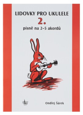Lidovky další písně pro ukulele na 2-5 akordů Ondřej Šárek