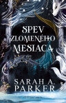 Spev zlomeného mesiaca - Sarah A. Parker