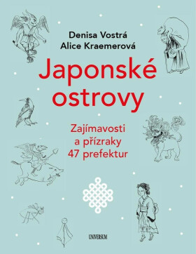 Japonské ostrovy - Zajímavosti a přízraky 47 prefektur - Denisa Vostrá