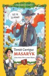 Tomáš Garrigue Masaryk: očima slečny Alice mistra Viktora Tomáš Němeček